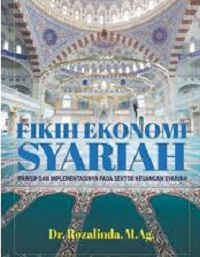 FIKIH EKONOMI SYARIAH: Prinsip dan Implementasinya pada Sektor Keuangan Syariah